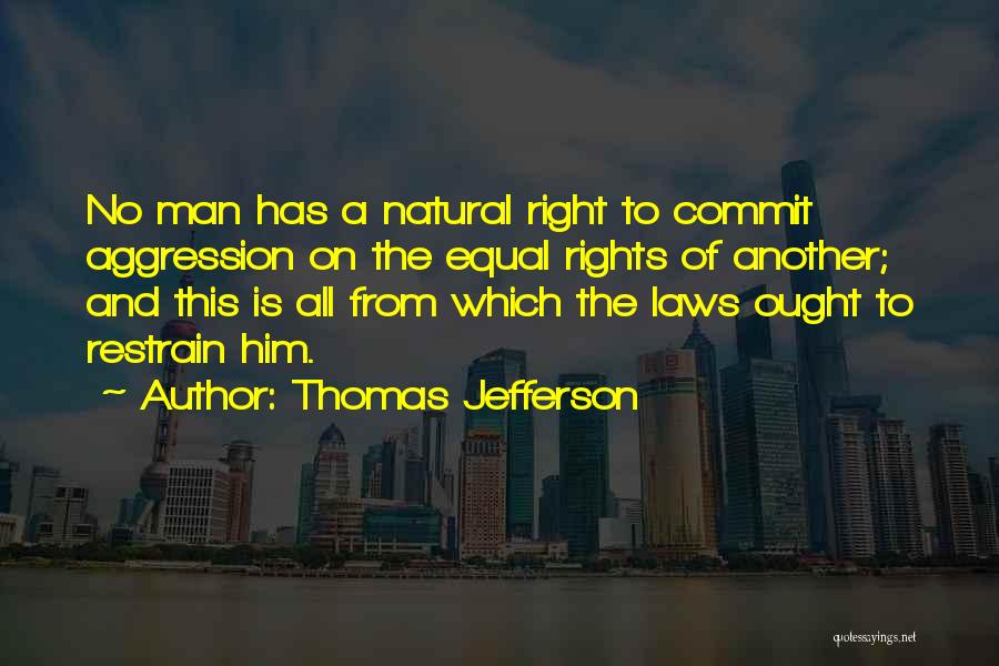 Thomas Jefferson Natural Rights Quotes By Thomas Jefferson