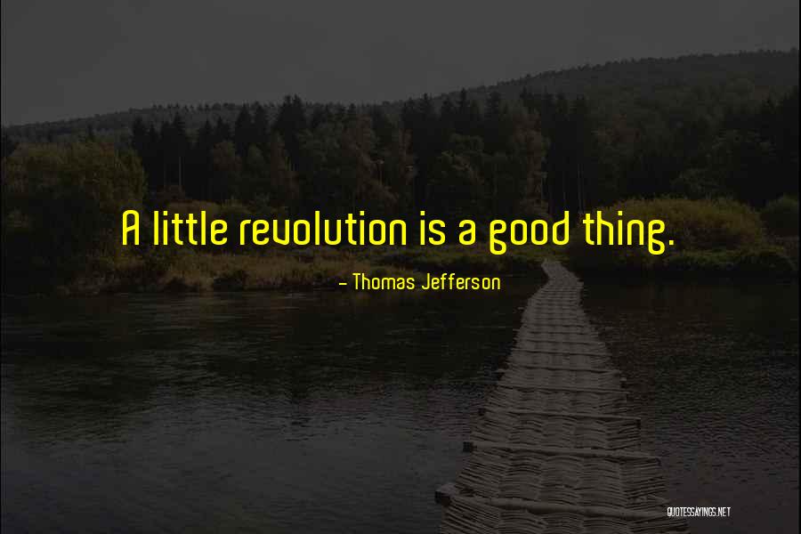 Thomas Jefferson On Revolution Quotes By Thomas Jefferson Thomas Jefferson On Revolution Quotes By Thomas Jefferson