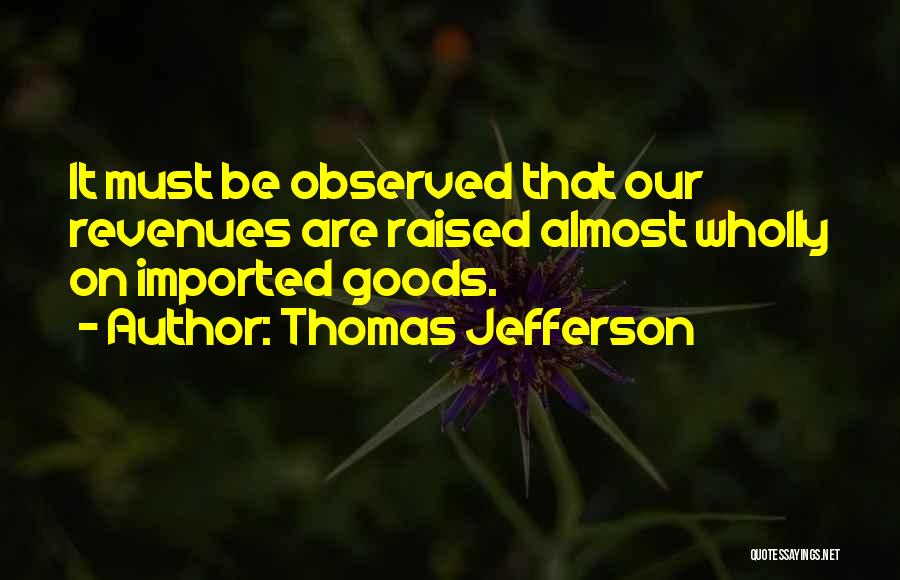 Thomas Jefferson Taxation Quotes By Thomas Jefferson