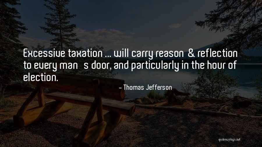 Thomas Jefferson Taxation Quotes By Thomas Jefferson