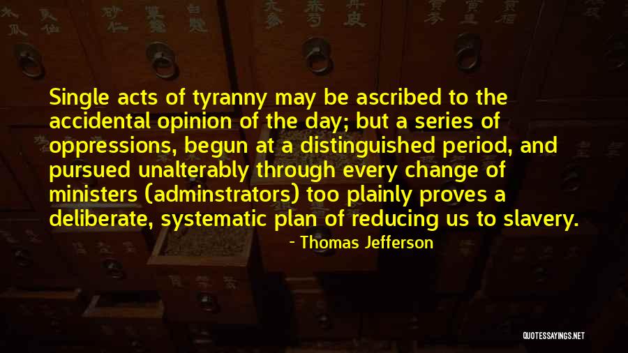 Thomas Jefferson Tyranny Quotes By Thomas Jefferson Thomas Jefferson Tyranny Quotes By Thomas Jefferson