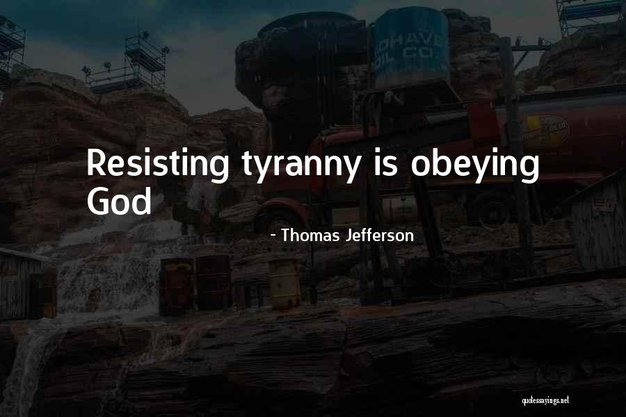 Thomas Jefferson Tyranny Quotes By Thomas Jefferson Thomas Jefferson Tyranny Quotes By Thomas Jefferson