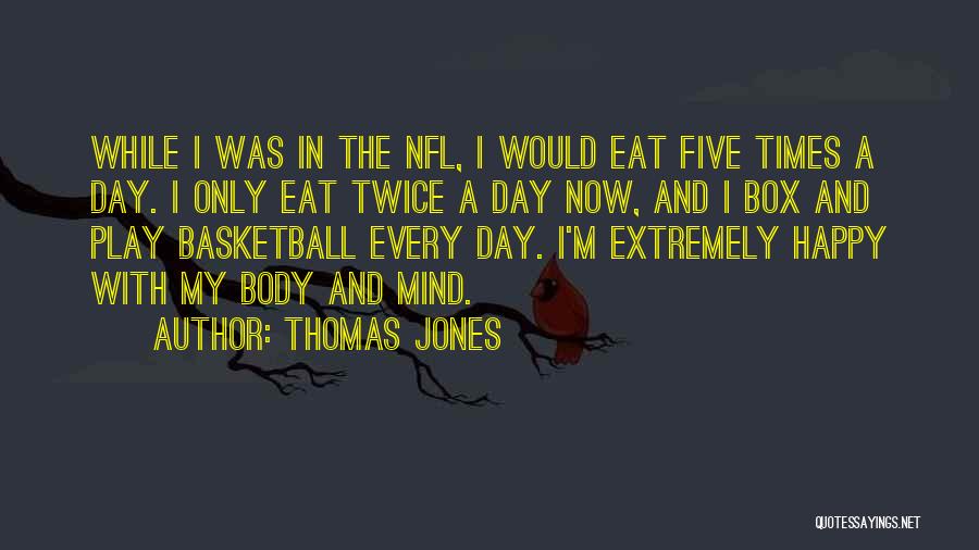Thomas Jones Quotes 1182621