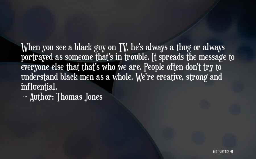 Thomas Jones Quotes 1326988