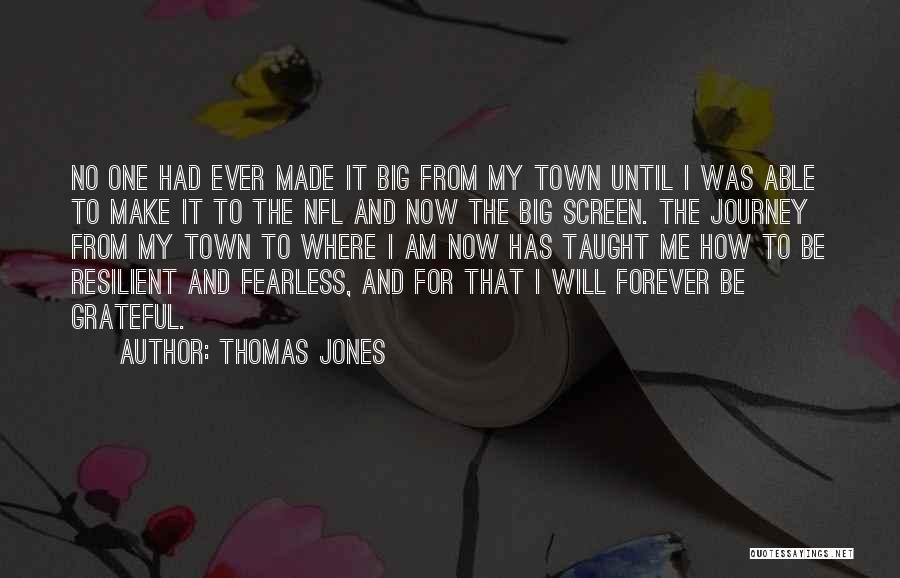 Thomas Jones Quotes 1373132