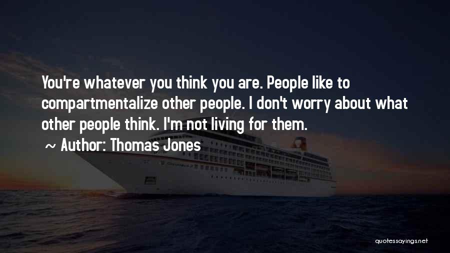 Thomas Jones Quotes 1504090