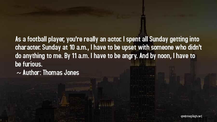 Thomas Jones Quotes 1646248