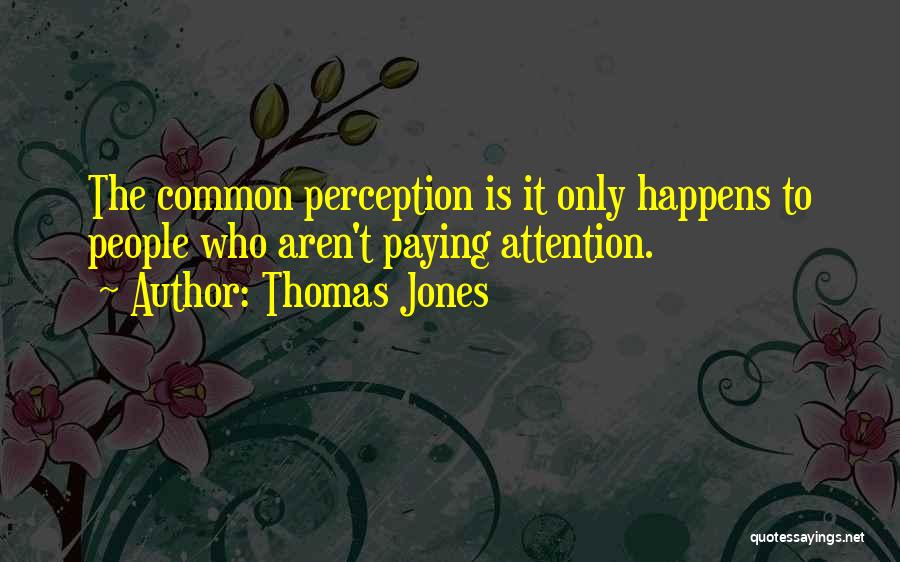 Thomas Jones Quotes 2068221