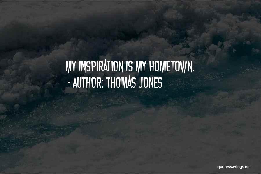 Thomas Jones Quotes 2108128