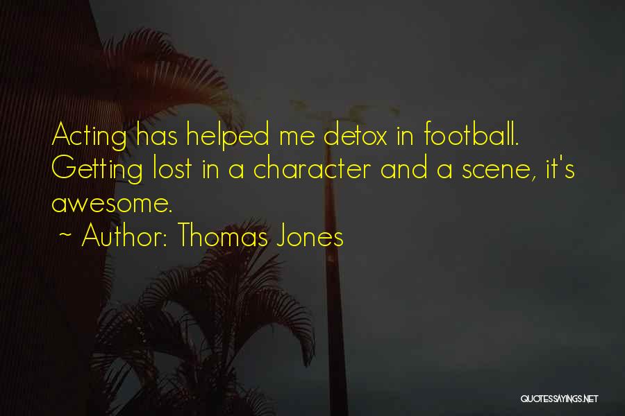 Thomas Jones Quotes 324857