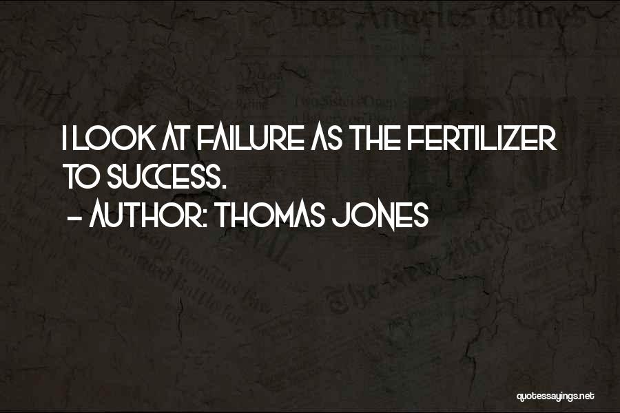 Thomas Jones Quotes 842028