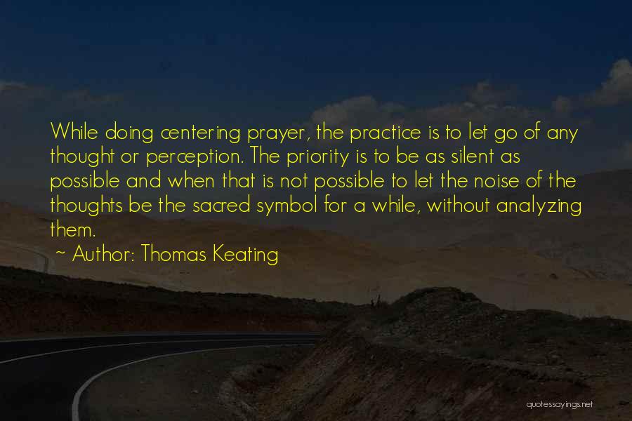 Thomas Keating Prayer Quotes By Thomas Keating