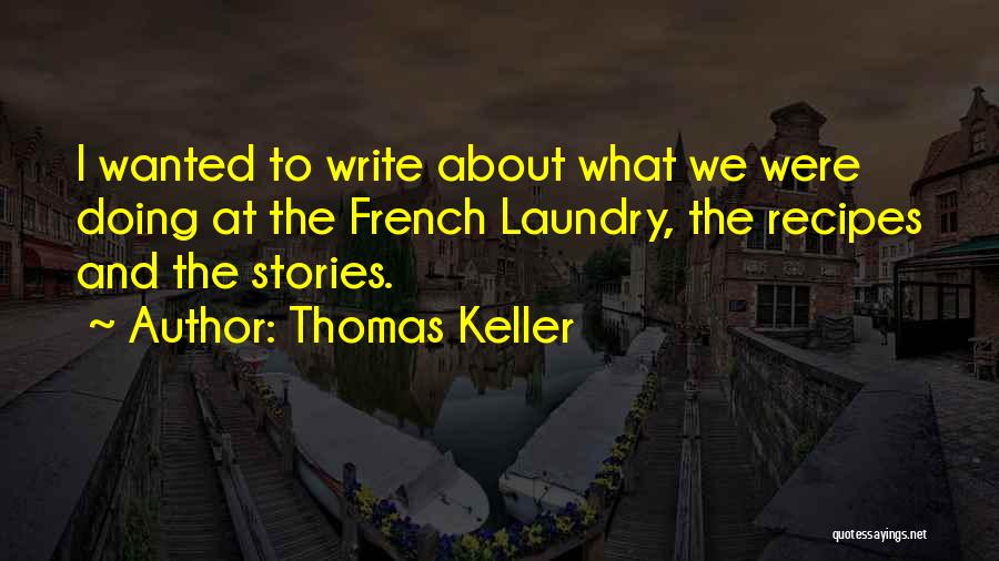 Thomas Keller Quotes 1032584