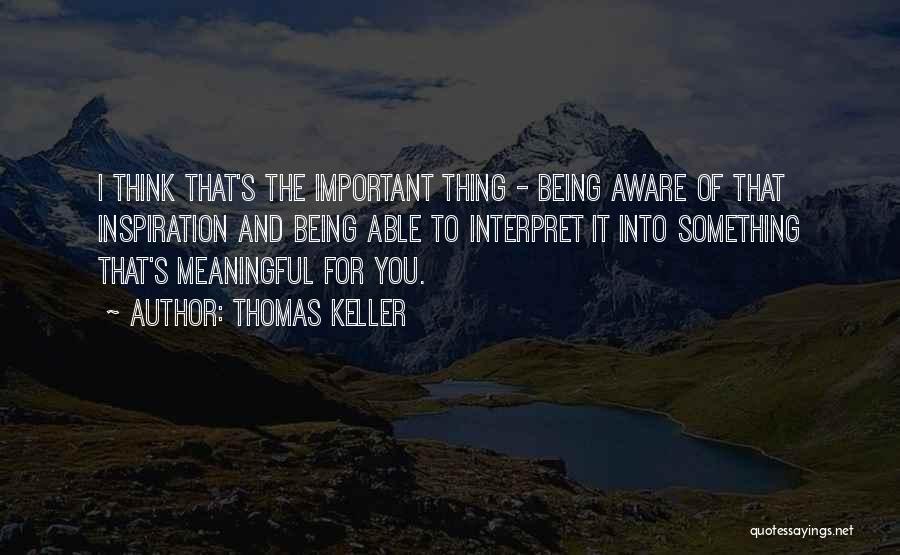 Thomas Keller Quotes 1063383