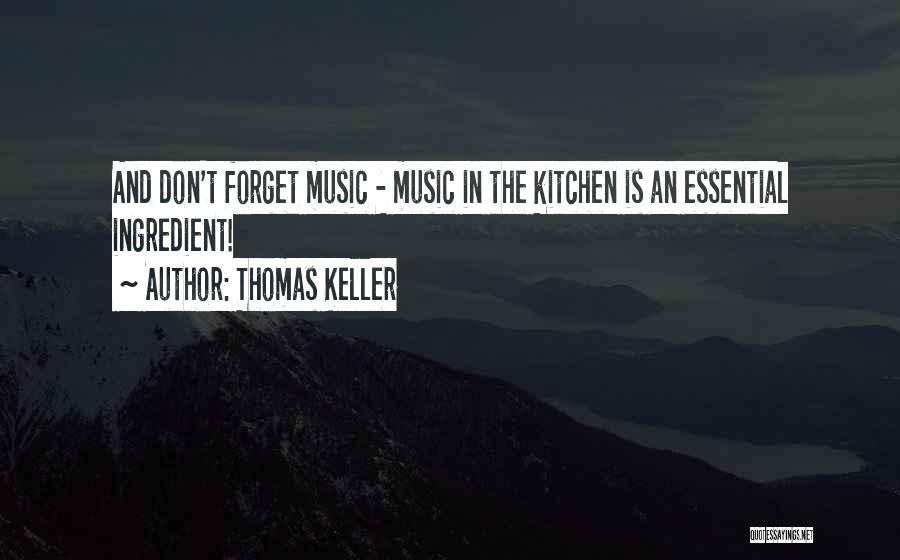 Thomas Keller Quotes 1082759