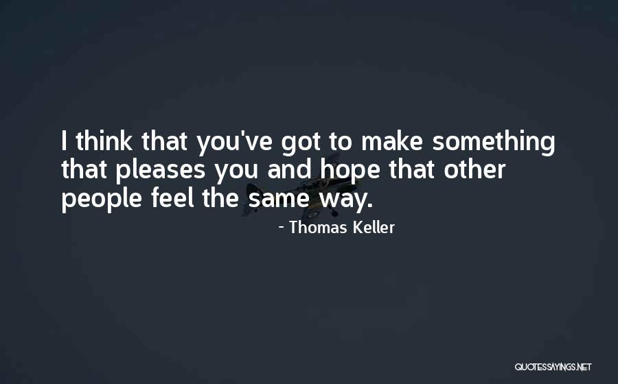 Thomas Keller Quotes 1682309