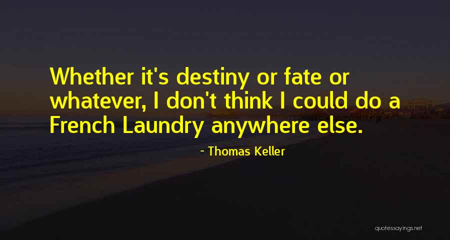 Thomas Keller Quotes 168916