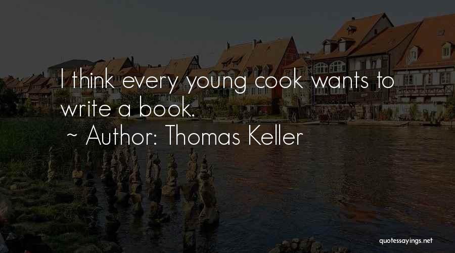Thomas Keller Quotes 1702463