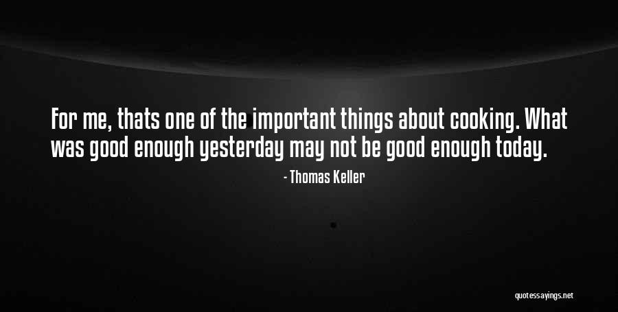 Thomas Keller Quotes 1884349