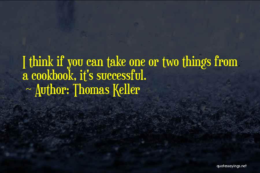 Thomas Keller Quotes 615718