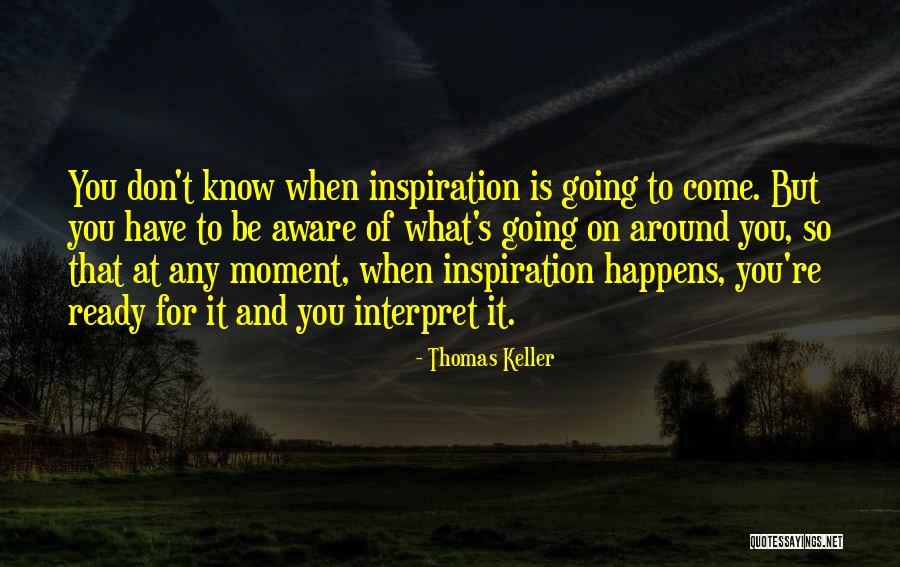 Thomas Keller Quotes 799314