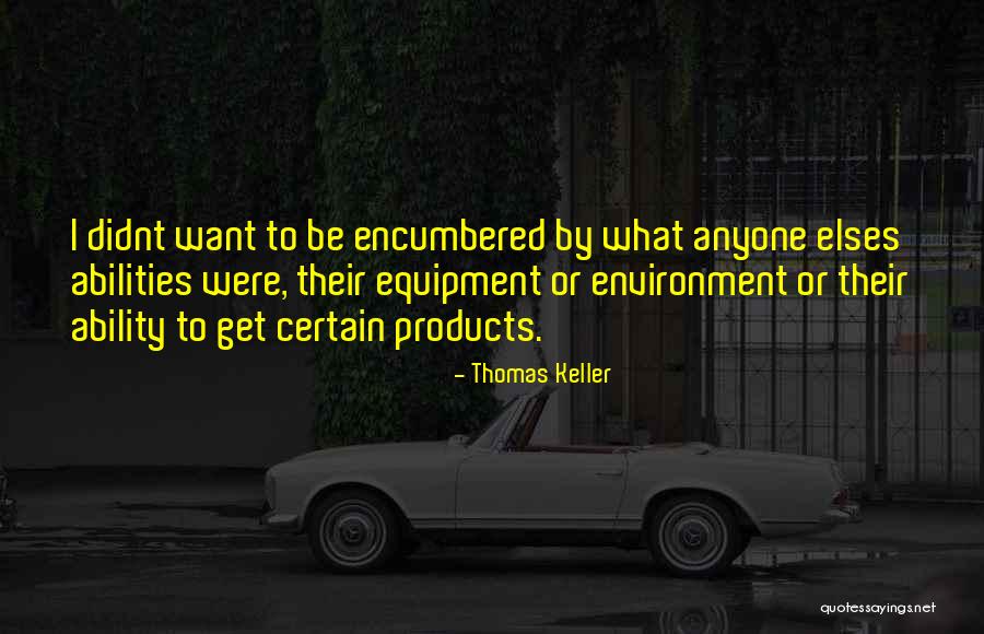 Thomas Keller Quotes 806548