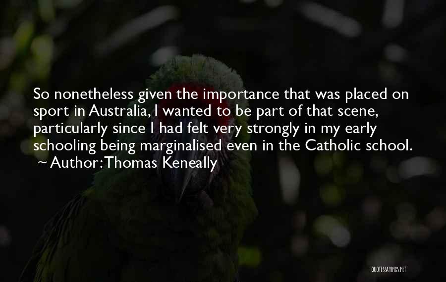 Thomas Keneally Quotes 2258349