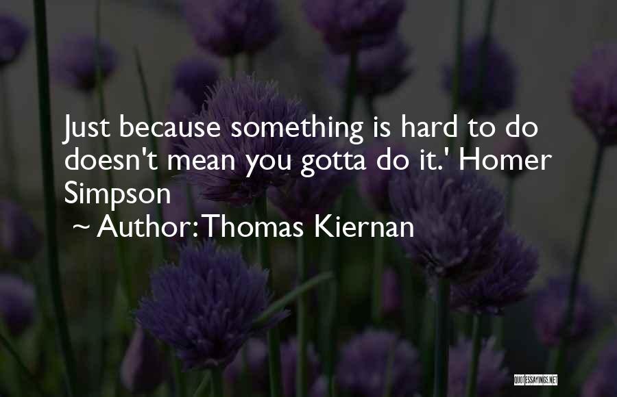 Thomas Kiernan Quotes 440515