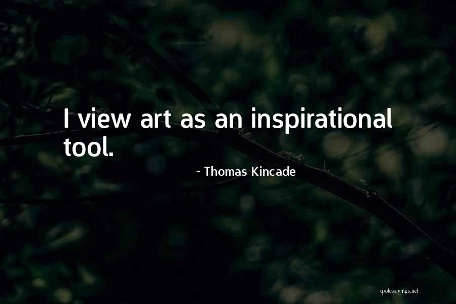 Thomas Kincade Quotes 1235056