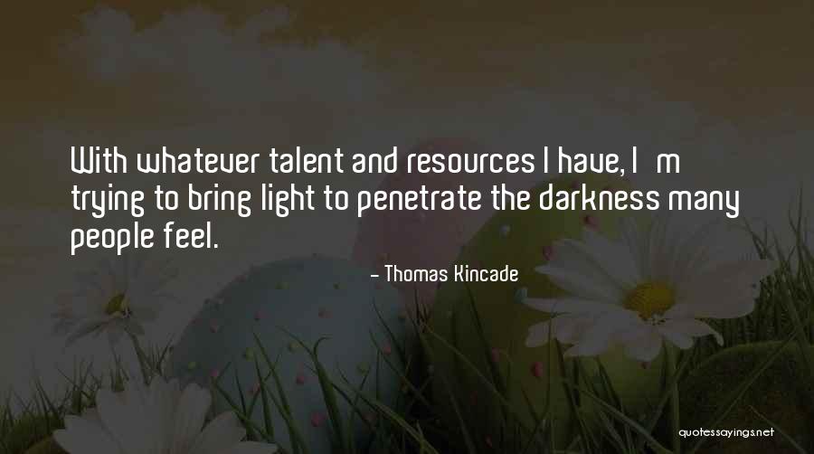 Thomas Kincade Quotes 463020