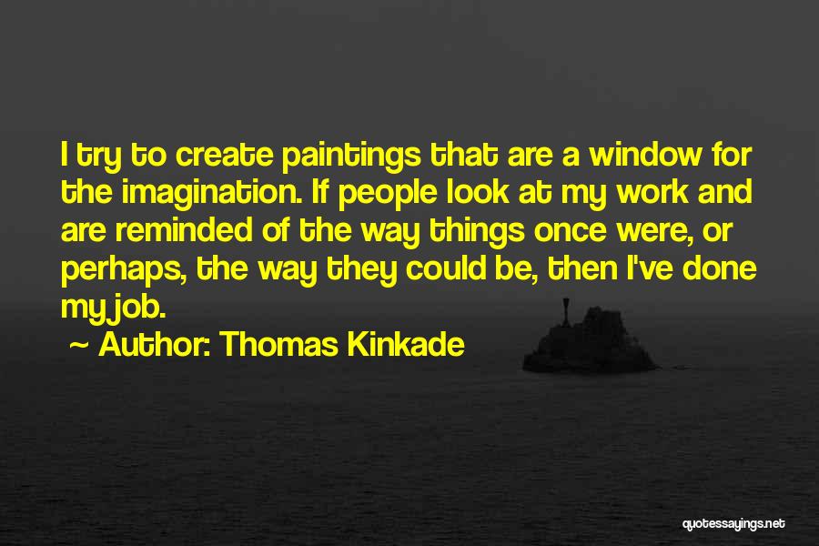 Thomas Kinkade Quotes 823469