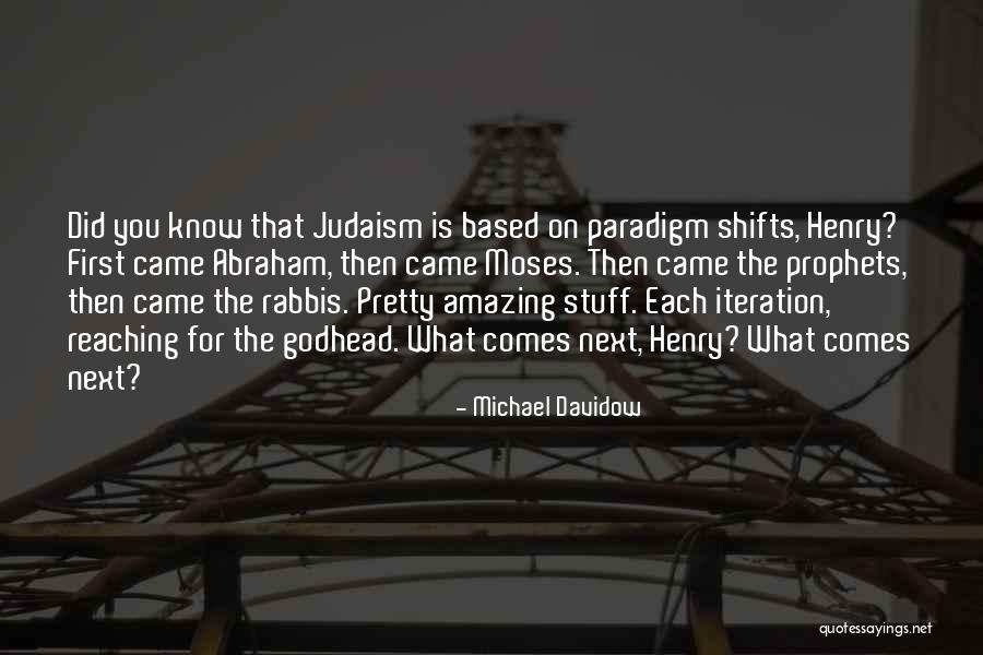 Thomas Kuhn Paradigm Quotes By Michael Davidow