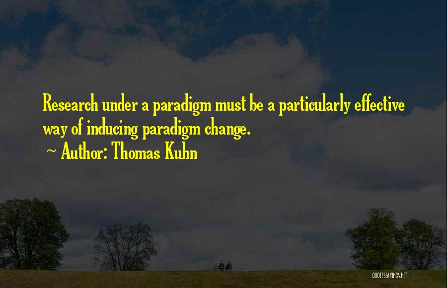 Thomas Kuhn Paradigm Quotes By Thomas Kuhn