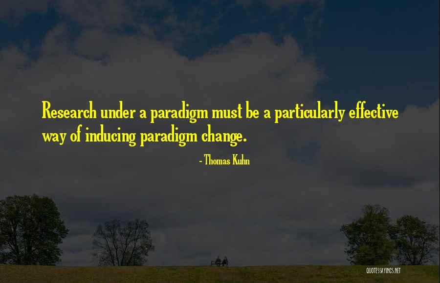 Thomas Kuhn Paradigm Quotes By Thomas Kuhn