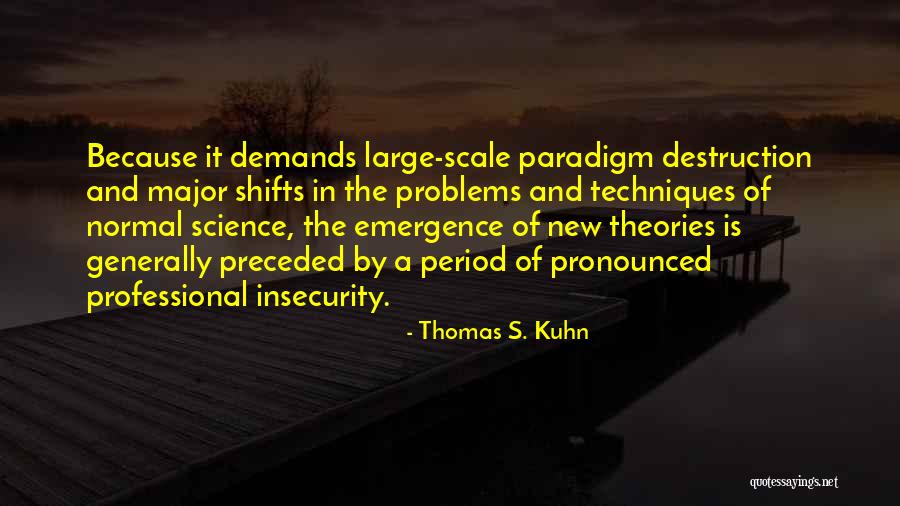 Thomas Kuhn Paradigm Quotes By Thomas S. Kuhn