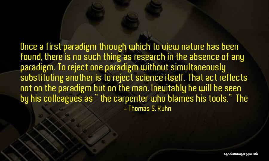 Thomas Kuhn Paradigm Quotes By Thomas S. Kuhn Thomas Kuhn Paradigm Quotes By Thomas S. Kuhn