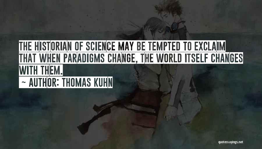 Thomas Kuhn Quotes 392568