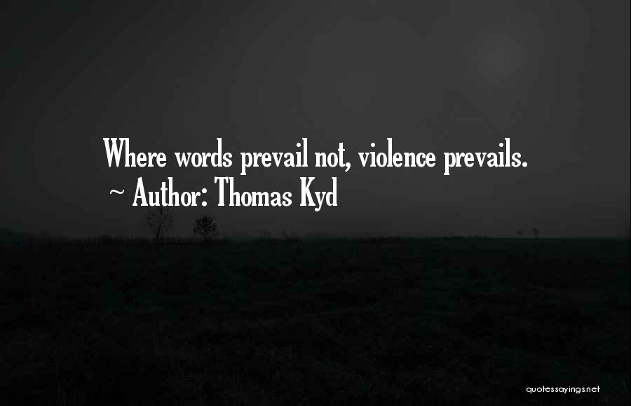 Thomas Kyd Quotes 1801626