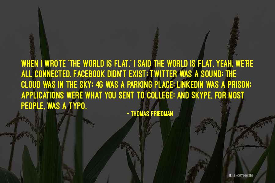 Thomas L Friedman The World Is Flat Quotes By Thomas Friedman