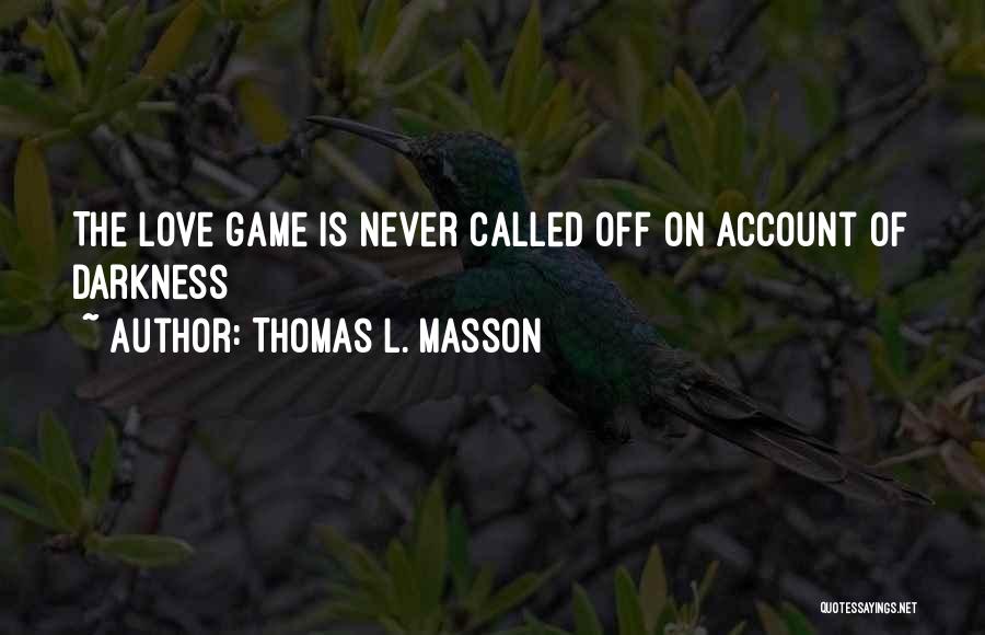 Thomas L. Masson Quotes 1090435