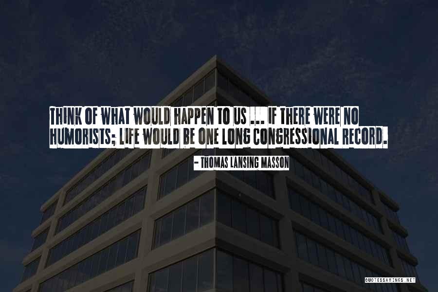 Thomas Lansing Masson Quotes 1932772 Thomas Lansing Masson Quotes 1932772