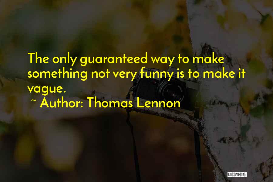 Thomas Lennon Quotes 1323838