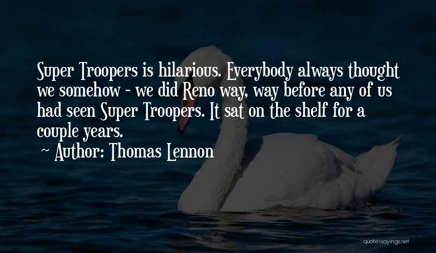 Thomas Lennon Quotes 1590791