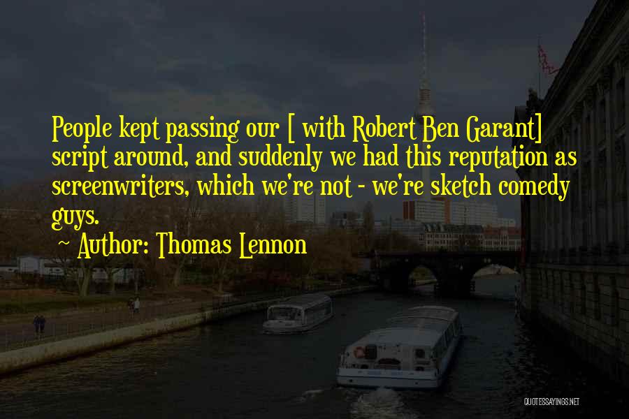 Thomas Lennon Quotes 2126816