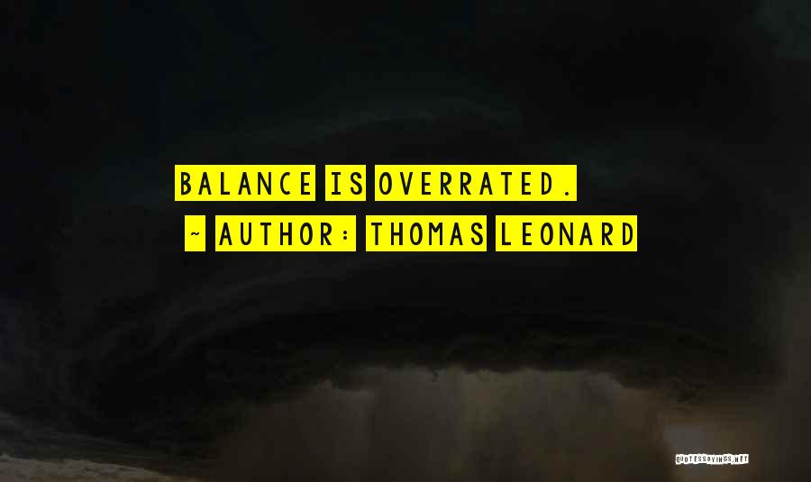 Thomas Leonard Quotes 1363397