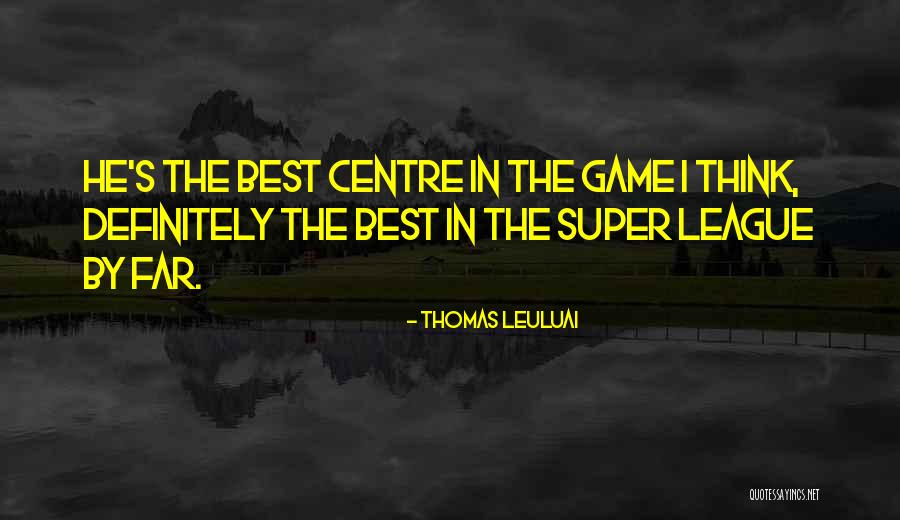 Thomas Leuluai Quotes 1312234 Thomas Leuluai Quotes 1312234