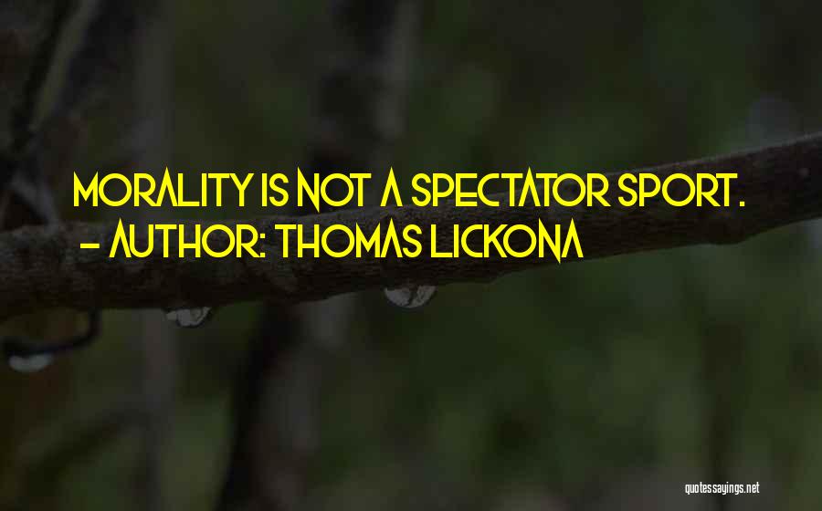 Thomas Lickona Quotes 882192