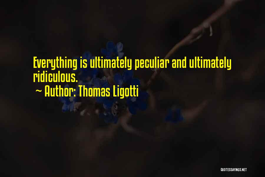 Thomas Ligotti Quotes 1587103