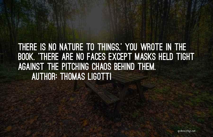 Thomas Ligotti Quotes 1805764