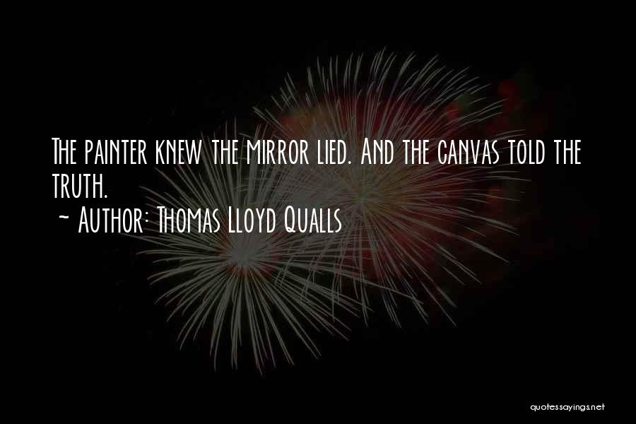 Thomas Lloyd Qualls Quotes 1680611